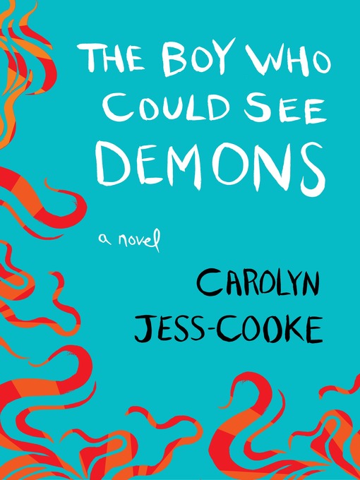 Title details for The Boy Who Could See Demons by Carolyn Jess-Cooke - Wait list